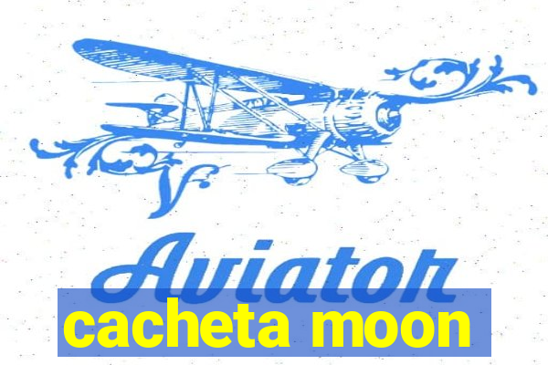 cacheta moon